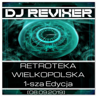 DJ Revixer - RETROTEKA WIELKOPOLSKA 1-sza Edycja [08.09.2019] by DJ Revixer
