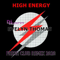 Evelyn Thomas - High Energy (Dj Francky Fresh Anthem Club Remix 2020) by Francisco Javier Vazquez Martinez