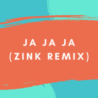 JA JA JA - ZINK REMIX by DJ ZINK