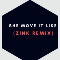 She Move it like -(ZINK REMIX ) by DJ ZINK