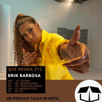 Que Braba #12 - Drik Barbosa by Caixa de Brita