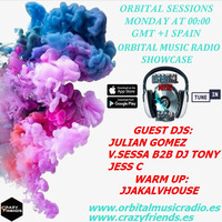 ORBITAL SESSIONS - ORBITAL MUSIC RADIO SHOWCASE #02 (JJAKALVHOUSE - JESS C - V.SESSA B2B DJ TONY - JULIAN GOMEZ) by ORBITAL MUSIC RADIO (CRAZY FRIENDS TRACKS & SPECIAL PODCAST)
