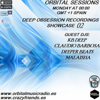 ORBITAL SESSIONS - DEEP OBSESSION RECORDINGS SHOWCASE #02 (MALAISHA - DEEPER BEATS - CLAUDIO BARBOSA - KB DEEP) by ORBITAL MUSIC RADIO (CRAZY FRIENDS TRACKS & SPECIAL PODCAST)