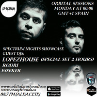 ORBITAL SESSIONS - SPECTRUM NIGHTS SHOWCASE (ESSEKER - RODRI - LOPEZHOUSE) by ORBITAL MUSIC RADIO (CRAZY FRIENDS TRACKS & SPECIAL PODCAST)