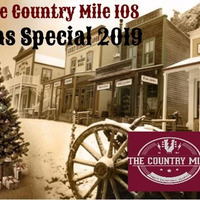 The Country Mile 108 - Christmas! by The Country Mile