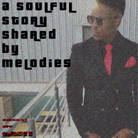 A Soulful Story Shared by Melodies (mixed by KayTee) by KayTee