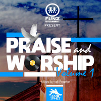 PRAISE  &amp;  WORSHIP vol 1 by vdjprophetkenya