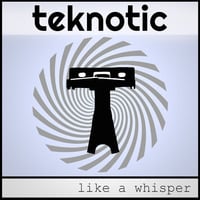 Like a Whisper by teknotic