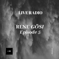 Rene Gösi - Live Radio Episode 5 / 15.11.2019 by Rene Gösi