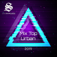 Mix Top Urban 2019 x LosSanchezDJ by Los Sanchez DJ