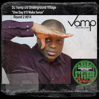 014: Vamp - One Day It'll Make Sense by Underground Village