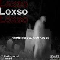 016: Loxso - hidden below, high above by Underground Village