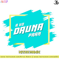 Aa Vo Dauna Paan - Nitzz Remix by 36djs