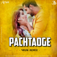 Pachtaoge (Remix) - Arun Remix by 36djs
