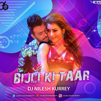 Bijli Ki Taar (Remix) - Tony Kakkar - DJ Nilesh Kurrey by 36djs