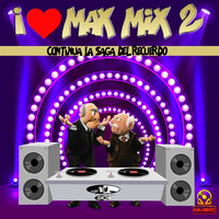I LOVE MAX MIX 2 BY J,PALENCIA by J.S MUSIC