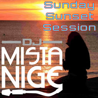 Sunday Sunset Session by Mista Nige