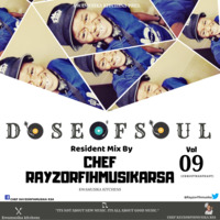 DoseOfSoul Vol 09[ChristmasFeast] Resident Mix By Chef RayzorFihMusikaRSA by Chef RayzorFihMusika