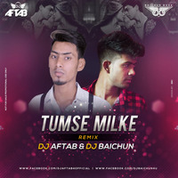 Tumse Milke (Remix) - DJ Aftab  DJ Baichun - Koushik Music by CLUBOFDJHUNGAMA
