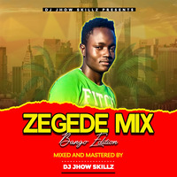 #ZEGEDE MIX VOL 1 BANGO EDITION by Dj Jhow Skillz254