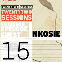 TwentyTwo Sessions Fifteenth Episode by Nkosie by TwentyTwo Sessions