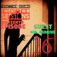 TwentyTwo Sessions Sixteenth Episode by Mr.45 Drive(Deep Ish) by TwentyTwo Sessions