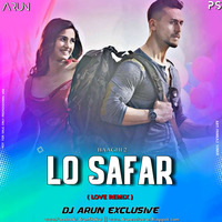 Lo Safar_Baaghi 2_Dj Arun Exclusive by DJ A-Rax