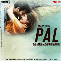 PAL_Ft. ArijitSingh_DjArun X DjNitin by DJ A-Rax