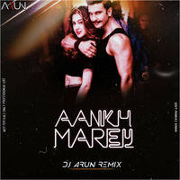 Aankh Marey_Remix_DJArunExclusive by DJ A-Rax