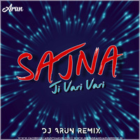 Sajna Ji Vari Vari ( Remix ) - DJ Arun Remix by DJ A-Rax