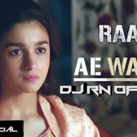 Ae Watan Watan Mere (Raazi) Republic Day Special Remix by Dj Rn Official by DJ ANURAG jBP