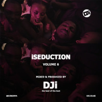 iSeduction Volume 6 [@DJiKenya] by DJi KENYA