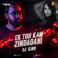  EK TOH KUM ZINDAGANI (REMIX) DJ KING by Djking Kirti