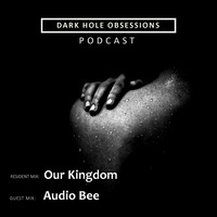 Dark Hole Obsessions Resident Our Kingdom4 by D.H.O