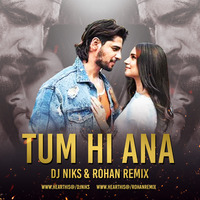 Marjaavan ( Tum Hi Ana ) DJ Niks &amp; Rohan Remix by DJ Niks