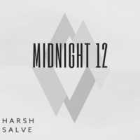 HARSH SALVE- MIDNIGHT 12 by Harsh Salve