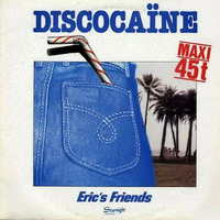 Eric's Friends - Discocaine (1983) by Istvan Engi