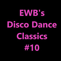 EWB's Disco Dance Classics # 10 by DJ EWB