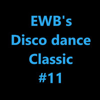 EWB's Disco Dance Classics # 11 by DJ EWB