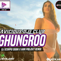 Ghungroo (Remix) - DJ Scorpio Dubai X Hani Projekt _ Avicious DJs Club (ADC) by Avicious DJs Club