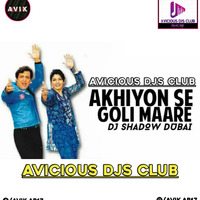 Akhiyon Se Goli Maare (Remix) - DJ Shadow Dubai _ Avicious DJs Club (ADC) by Avicious DJs Club