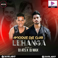 Lehanga (Remix) - DJ Max X ATS _ Avicious DJs Club by Avicious DJs Club