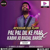 Pal Pal Dil Ke Paas X Kabhi Jo Badal Barse - Mashup  - DJ Abhi B X DJ Gravity _ Avicious DJs Club by Avicious DJs Club