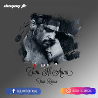 Tum Hi Aana Trap Remix Deejay Tk by Deejay Tk