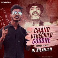 CHAND UTHECHILO GOGONE (DANCE REMIX) DJ NILANJAN by Dj Nilanjan