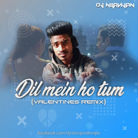 DIL MEIN HO TUM (VALENTINES REMIX) DJ NILANJAN by Dj Nilanjan