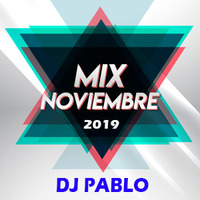 MIX NOVIEMBRE - DJ PABLO 19 by djpablo PativilcaPeru