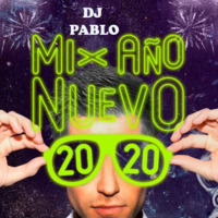 MIX AÑO NUEVO - DJ PABLO 2020 by djpablo PativilcaPeru