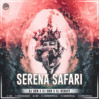 serena safari (remix) DJ debjit x DJ skr x DJ sen by DJ DEBJIT