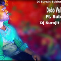 Debo Valobasa Ft. Subhadip (Bangla Official Song) - Dj Surajit Subhadip by Dj Surajit Subhadip